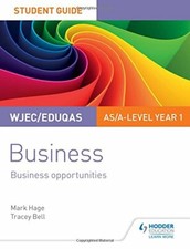 WJEC/Eduqas AS/A-level Year 1 Business Student Guide 1: Business Opportunities 