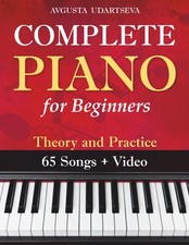 Complete Piano for Adult Beginners: Theory and Practice