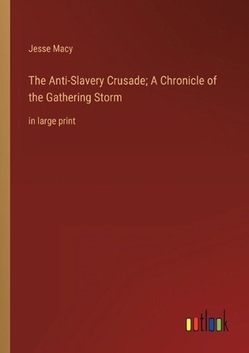 The anti slavery - anti-slavery, crusade;
