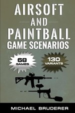 Michael Bruderer Airsoft and Paintball Game Scenarios (Paperback)
