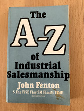 The A to Z of Industrial Salesmanship by John Fenton, Second Edition