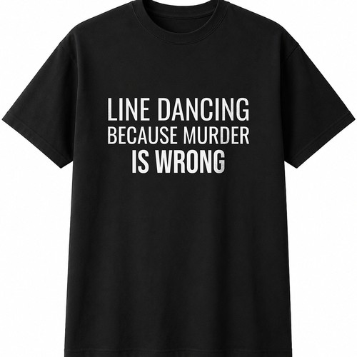 Line dancing because - dancing, is
