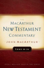 Luke 18-24 Macarthur New