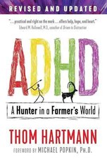 ADHD A Hunter in a Farmeras World Paperback By Hartmann, Thom Fast Shipping