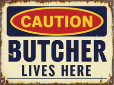 Caution Butcher  Lives Here Metal Sign, Butcher  sign, Butcher  Plaque.
