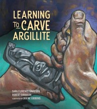 Sara Florence Davidson Robert Davidson Learning to Carve Argillite (Hardback)