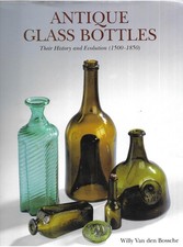 Antique glass bottles - bottles:, their