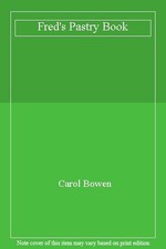 Fred's Pastry Book,Carol Bowen