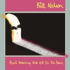 Bill Nelson Quit Dreaming &