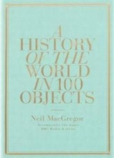 A History of the World in 100 Objects-Neil MacGregor