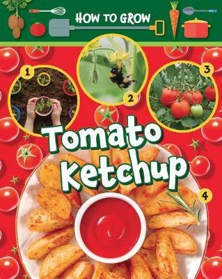 How grow tomato ketchup - grow,