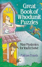 Great Book of Whodunnit Puzzles: Mini-mysteries f... by Travis, Falcon Paperback