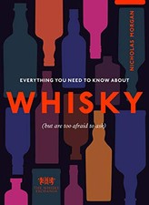 Everything You Need to Know About Whisky: (But are too... by The Whisky Exchange