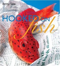 Hooked on Fish By Betty Saw