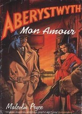 Aberystwyth Mon Amour By Malcolm Pryce. 9780747557869