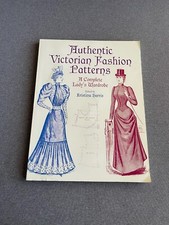 Authentic Victorian Fashion Patterns: A Complete Ladys Wardrobe Paperback