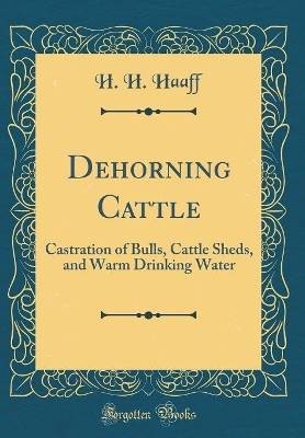 Dehorning cattle castration - cattle:,