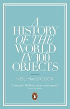 A History of the World in 100 Objects, Neil MacGregor