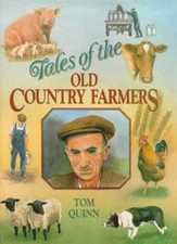 Tales of the Old Country Farmers By Tom Quinn, Philip Murphy