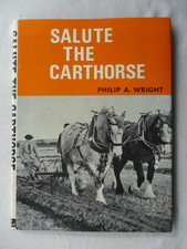 SALUTE THE CARTHORSE. Philip A. Wright. 1971 Hardback 1st. Ian Allan