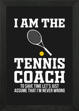I AM THE TENNIS COACH Framed