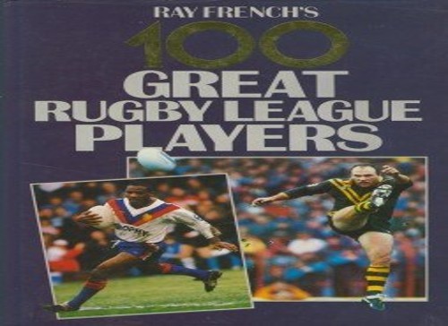 Ray french 100 great - french's, rugby