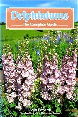 Delphiniums the complete - delphiniums:,