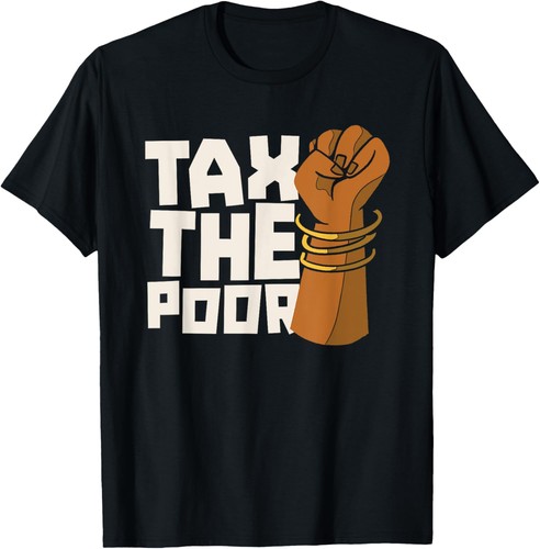 Tax the poor sarcastic - the, humor