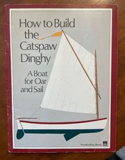 HOW TO BUILD THE CATSPAW DINGHY: A Boat for Oar and Sail By Wooden Boat Books