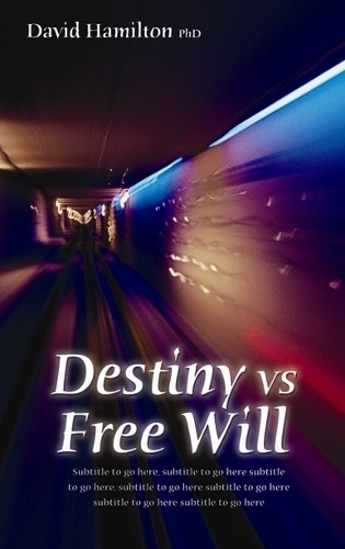 Destiny free will why - destiny, vs