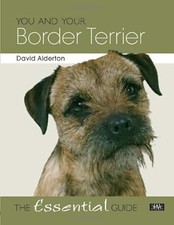 You and Your Border Terrier - The Essential Guide (You and Your (Hubble & Hattie