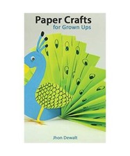 ¿Paper Crafts for Grown Ups -