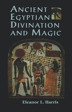 Ancient Egyptian Divination and Magic, Harris, Eleanor 