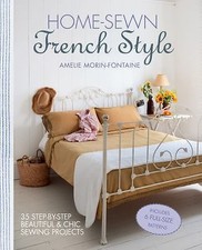 Home-Sewn French Style: 35 step-by-step beautiful and chic sewing projects, Mori