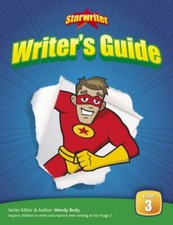 StarWriter: Year 3 Writers Guide: Writer's Guide Year 3,Wendy Bo