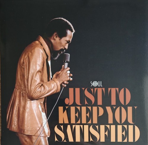 Just keep you satisfied - just, "