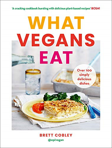 What vegans eat cookbook - eat:,
