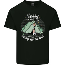 Sorry for What I Said Funny Camping Tent Mens Cotton T-Shirt Tee Top