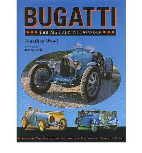Bugatti the man and - bugatti:,