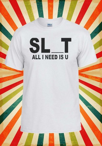 Slut all need you u - you,