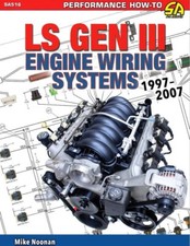 LS Gen III Engine Wiring Systems: 1997-2007 -  Book SA516
