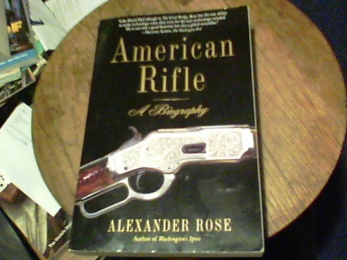 American rifle a biography - :,