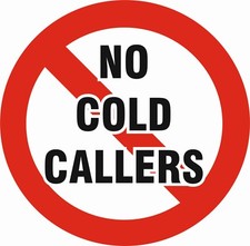 NO COLD CALLERS - 5 INCH