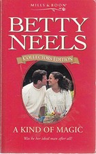 A Kind Of Magic (Betty Neels Collector's Editions) by Neels, Betty Paperback The