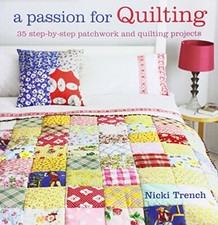 A Passion for Quilting: 35 step-by-step patchwork and quilting projects to st.