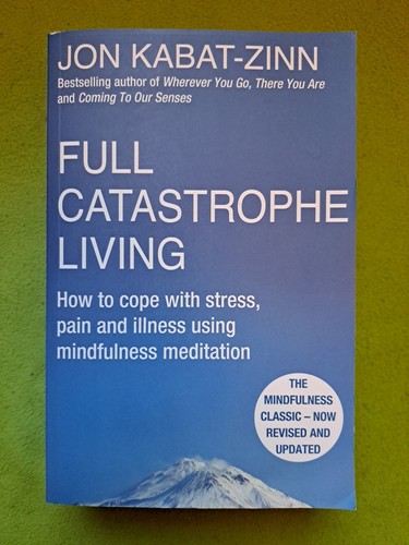 Full catastrophe living - full,