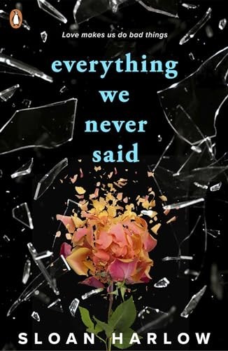 Everything never said - everything,