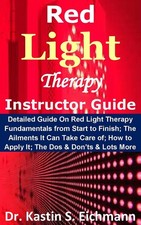 Kastin S Eichmann Red Light Therapy Instructor Guide (Paperback)