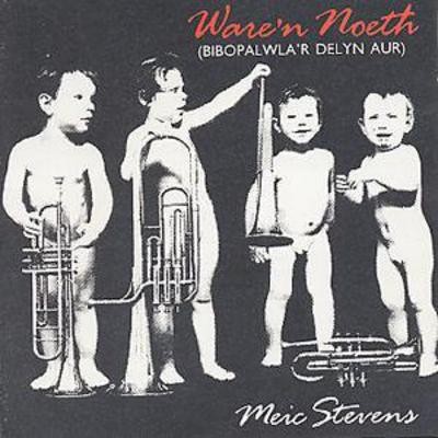 Meic stevens ware noeth - stevens:,