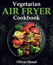 Vegetarian Air Fryer Cookbook